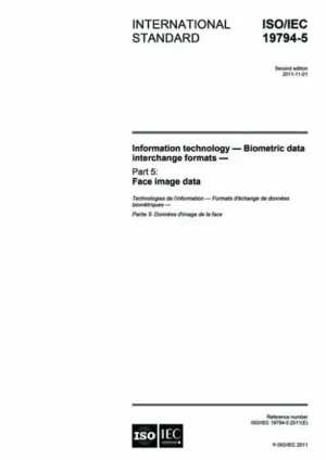 ISO/IEC 19794-5:2011 + A2:2015 – Information technology —Biometric data interchange formats — Part 5: Face image data